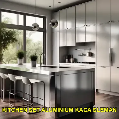 Keunggulan Kitchen Set Aluminium Kaca di Sleman